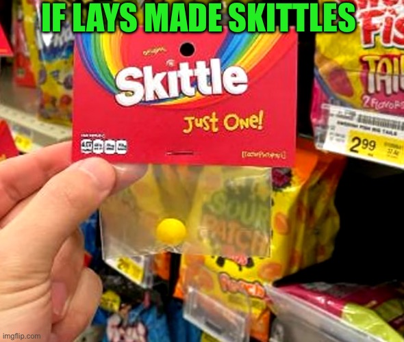 IF LAYS MADE SKITTLES | made w/ Imgflip meme maker