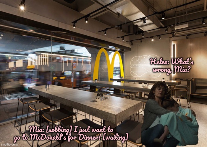 Princess Mia is Crying | Helen: What’s wrong, Mia? Mia: [sobbing] I just want to go to McDonald's for Dinner! [wailing] | image tagged in mcdonalds,disney,girl,princess,disney princess,heartbreak | made w/ Imgflip meme maker