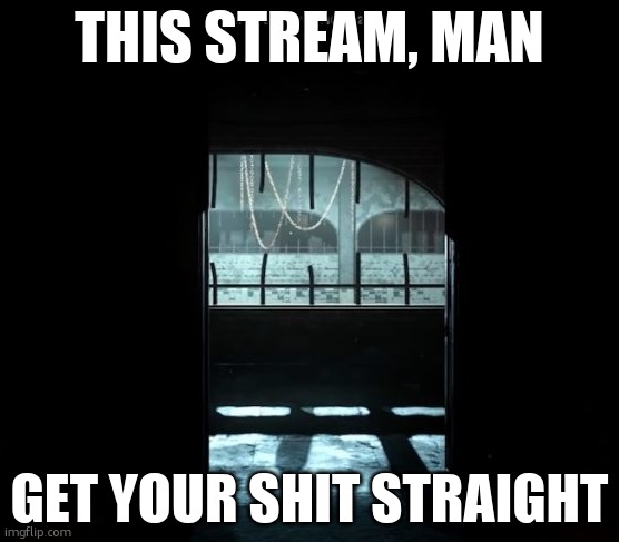 Imgflip is NOT a pornographic website. Gtfo, all yall. | THIS STREAM, MAN; GET YOUR SHIT STRAIGHT | image tagged in cod gulag | made w/ Imgflip meme maker