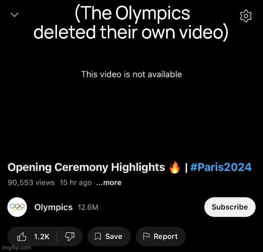 (The Olympics deleted their own video) | made w/ Imgflip meme maker