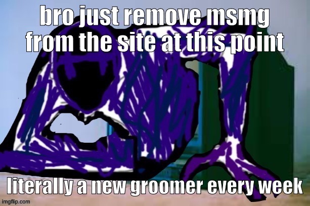 Glitch tv | bro just remove msmg from the site at this point; literally a new groomer every week | image tagged in glitch tv | made w/ Imgflip meme maker