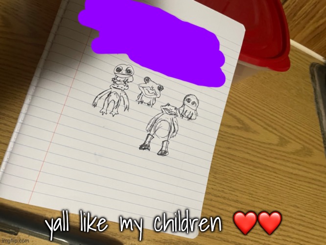 yall like my children ❤️❤️ | made w/ Imgflip meme maker