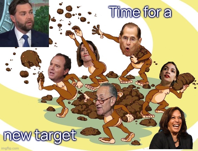 Orange is the new Vance | Time for a; new target | image tagged in flinging poop,demons,crats,all you got,monkey see,monkey do | made w/ Imgflip meme maker