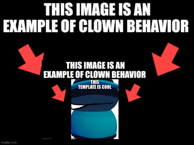 This image is an example of clown behavior dark mode | image tagged in this image is an example of clown behavior dark mode | made w/ Imgflip meme maker
