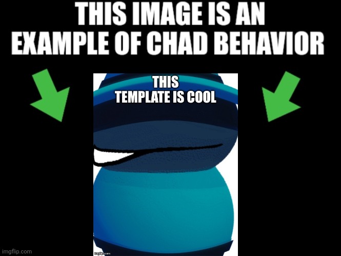 This image is an example of chad behavior dark mode | image tagged in this image is an example of chad behavior dark mode | made w/ Imgflip meme maker
