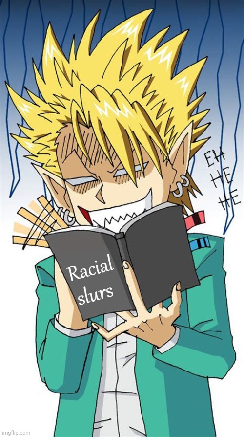 Hiruma Yoichi Book of racial slurs | image tagged in hiruma yoichi book of racial slurs | made w/ Imgflip meme maker