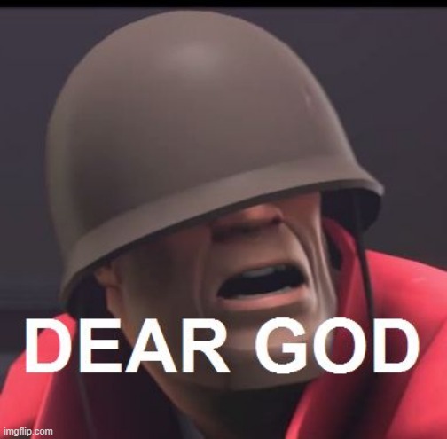 Dear God | image tagged in dear god | made w/ Imgflip meme maker