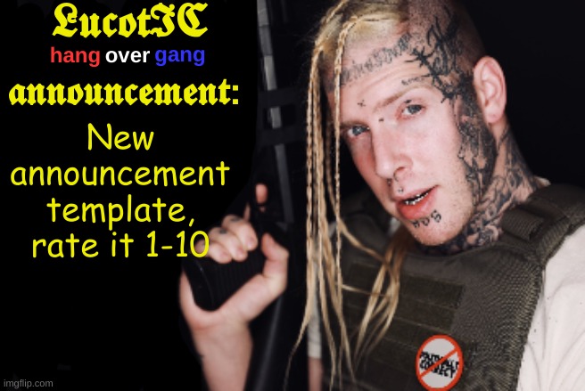 LucotIC Tom Macdonald Announcement Template | New announcement template, rate it 1-10 | image tagged in lucotic tom macdonald announcement template | made w/ Imgflip meme maker