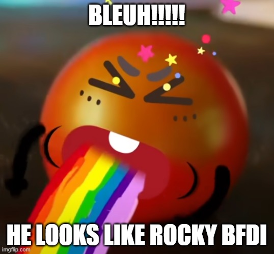 Tamato Vomiting | BLEUH!!!!! HE LOOKS LIKE ROCKY BFDI | image tagged in doodland,meme | made w/ Imgflip meme maker