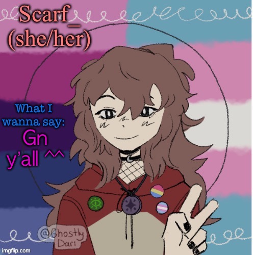 Scarf Picrew Announcement Template | Gn y’all ^^ | image tagged in scarf picrew announcement template | made w/ Imgflip meme maker