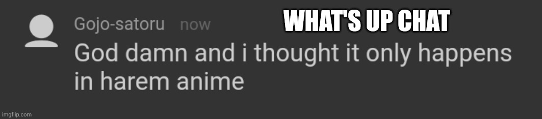 WHAT'S UP CHAT | made w/ Imgflip meme maker