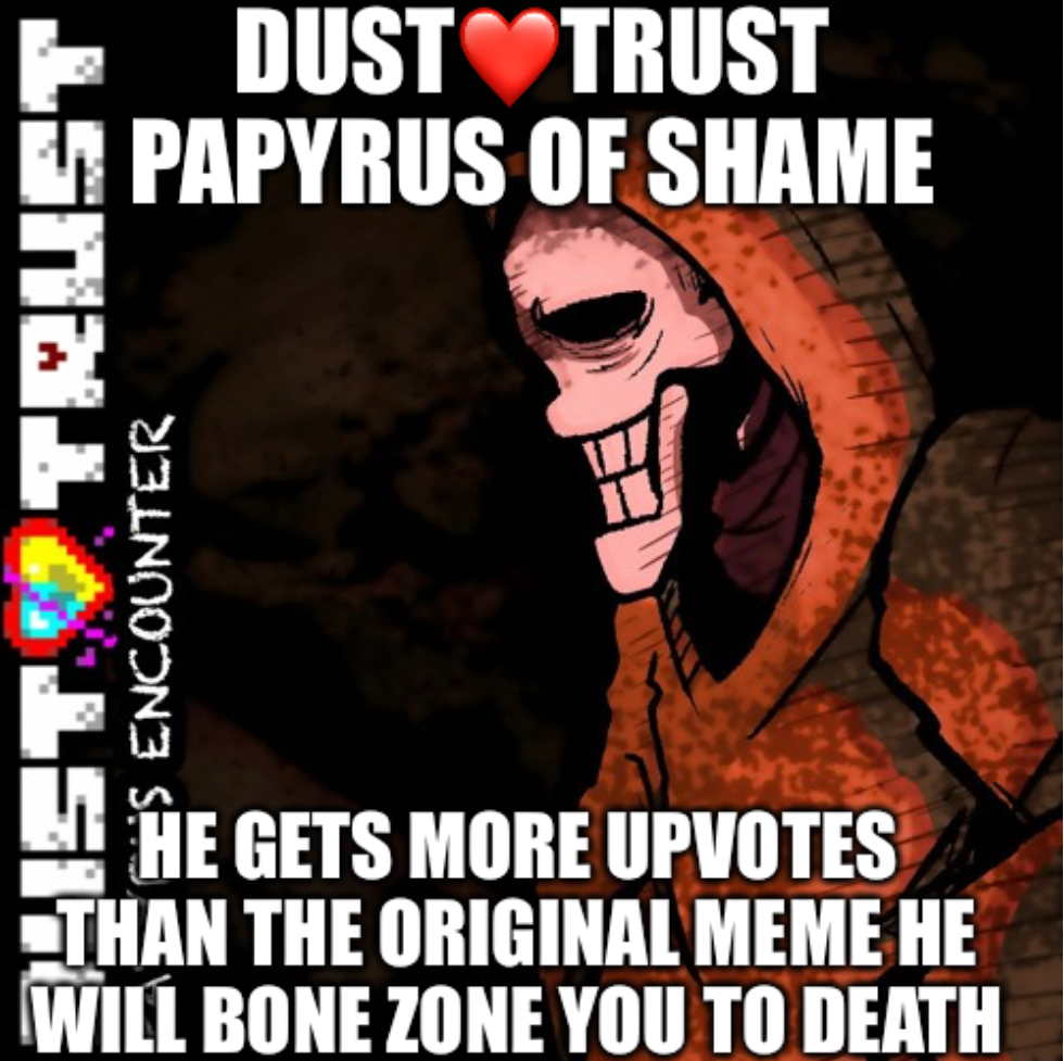 Dust trust papyrus of shame Blank Meme Template