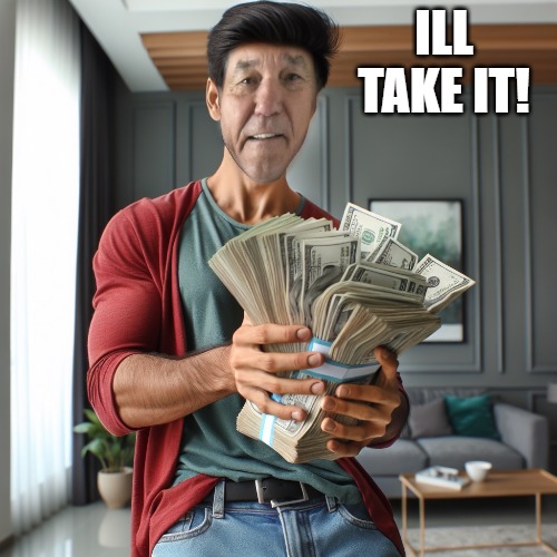 ILL TAKE IT! | made w/ Imgflip meme maker