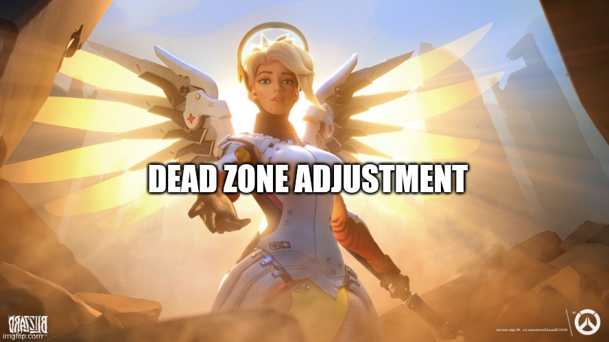 Mercy | DEAD ZONE ADJUSTMENT | image tagged in mercy | made w/ Imgflip meme maker