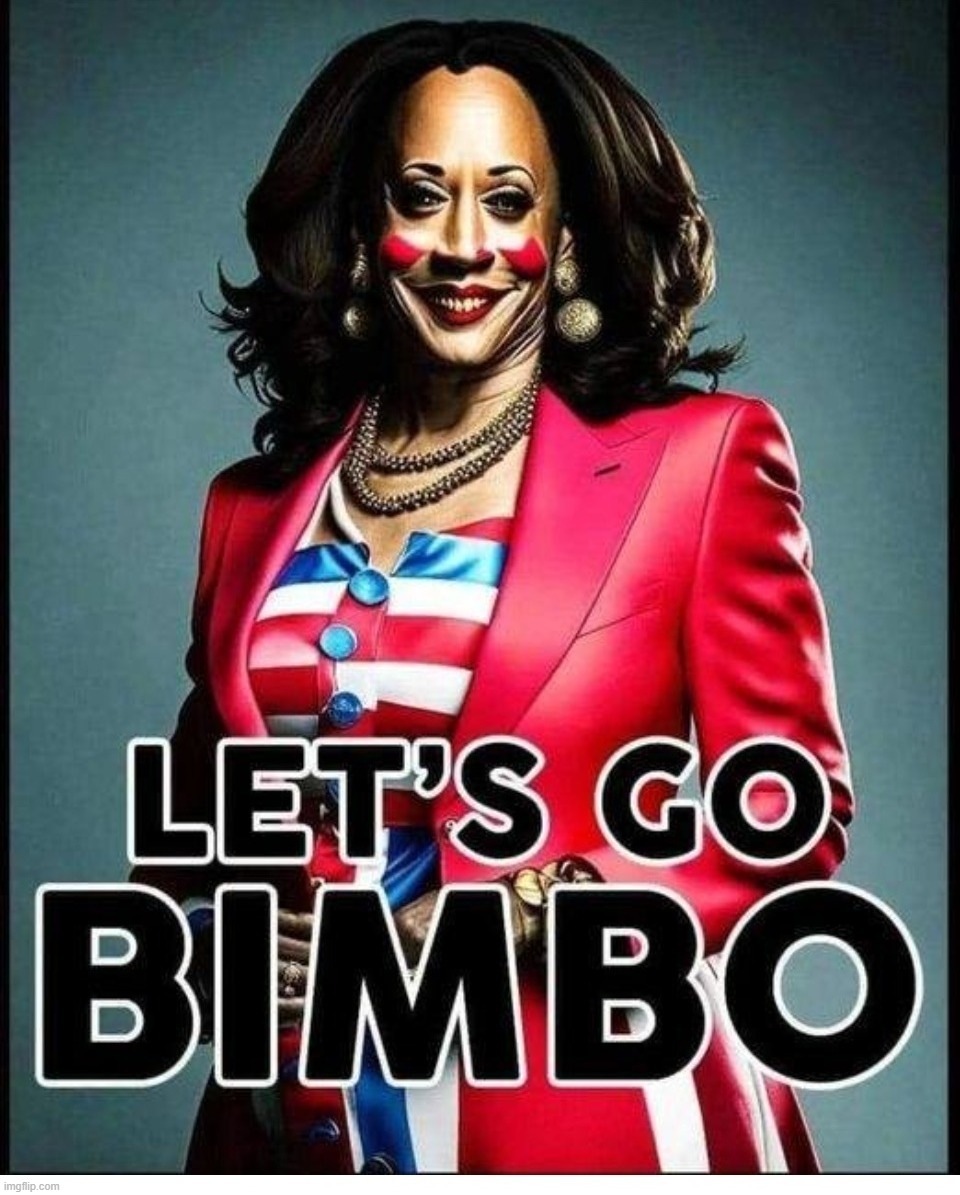 Let's Go Bimbo! | image tagged in let's go bimbo,let's go brandon,bimbo,kamala harris,insane clown posse,clown show | made w/ Imgflip meme maker