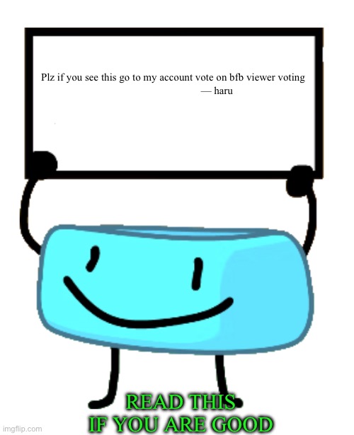 Don’t scroll if you care for yourself | Plz if you see this go to my account vote on bfb viewer voting
                                 — haru; READ THIS IF YOU ARE GOOD | image tagged in bracelety sign | made w/ Imgflip meme maker