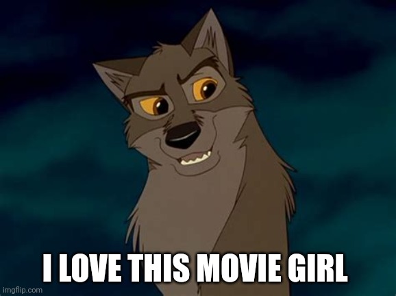 I Love This Movie Girl | I LOVE THIS MOVIE GIRL | image tagged in balto,kesha | made w/ Imgflip meme maker