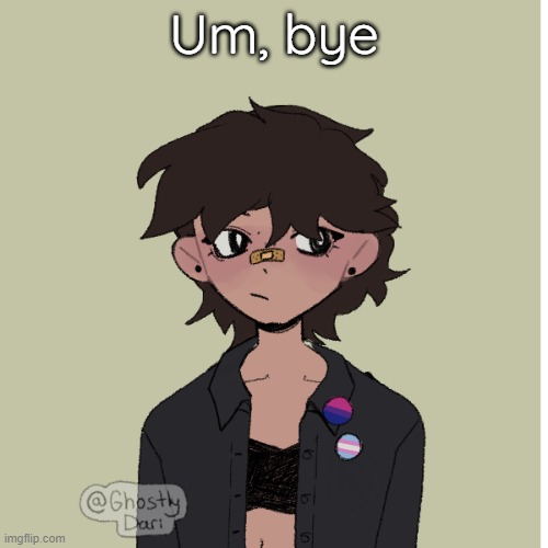 Neko picrew | Um, bye | image tagged in neko picrew | made w/ Imgflip meme maker
