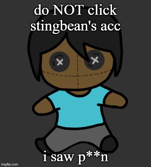 omori addict voodooo doll (ty discoo) | do NOT click stingbean's acc; i saw p**n | image tagged in omori addict voodooo doll ty discoo | made w/ Imgflip meme maker