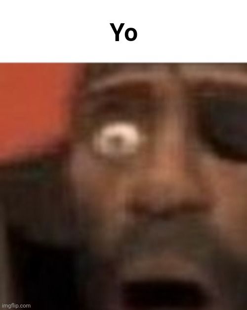 O | Yo | made w/ Imgflip meme maker