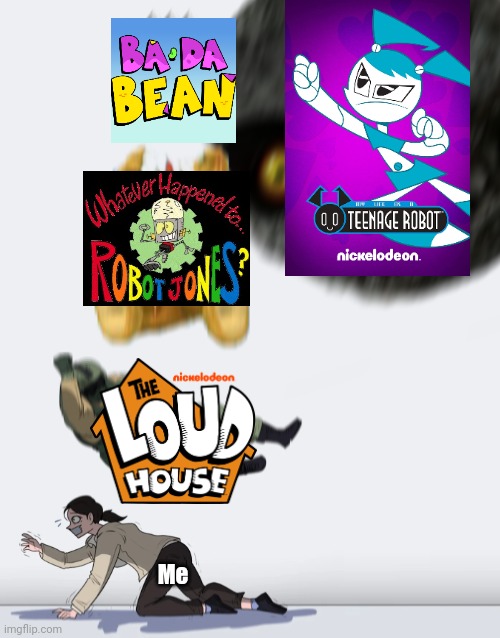 I have been liking some of these shows including Teenage Robot | Me | image tagged in crushing combo,the loud house,robot jones,ba da bean,my life as a teenage robot | made w/ Imgflip meme maker