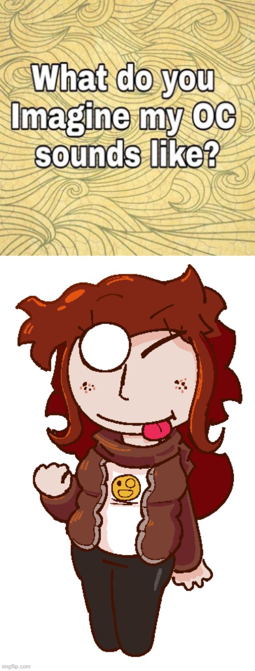 image tagged in what do you think my oc sounds like,larissa drawn by elfiya | made w/ Imgflip meme maker