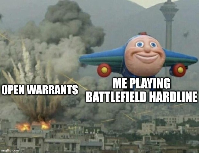 Thomas plane flying away | OPEN WARRANTS ME PLAYING BATTLEFIELD HARDLINE | image tagged in thomas plane flying away | made w/ Imgflip meme maker