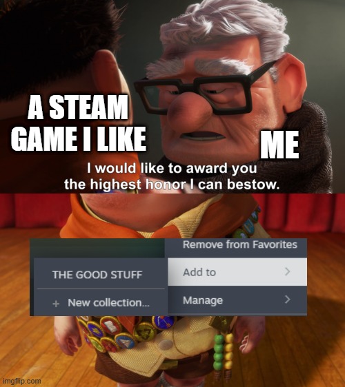 Highest Honor | A STEAM GAME I LIKE; ME | image tagged in highest honor,gaming,steam | made w/ Imgflip meme maker