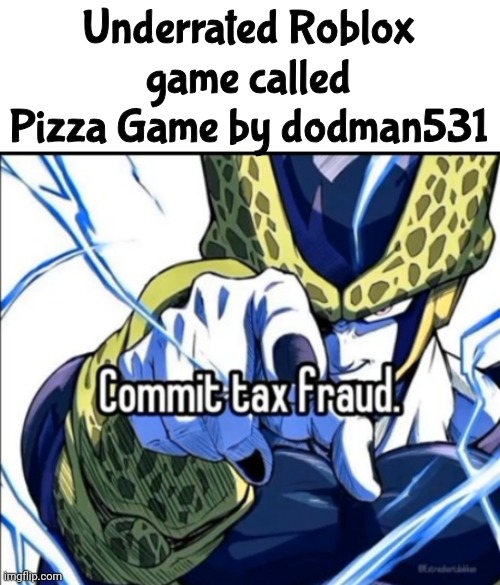 I believe it's inspired by Ultrakill but I could be wrong | Underrated Roblox game called Pizza Game by dodman531 | made w/ Imgflip meme maker