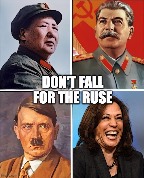 Take A Lesson From History | DON'T FALL FOR THE RUSE | image tagged in kamala,commie law | made w/ Imgflip meme maker