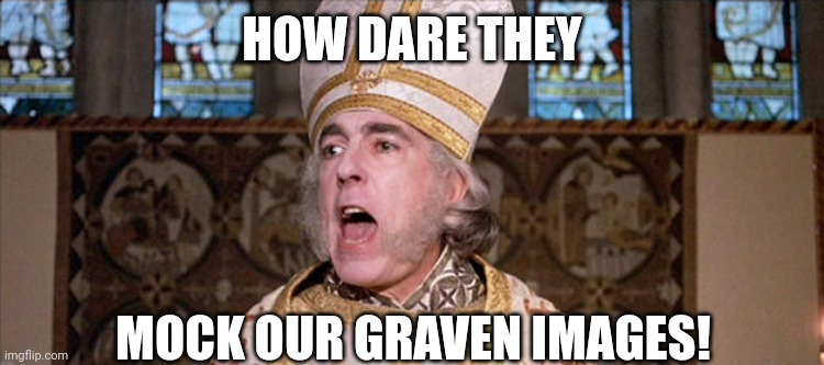 Olympic Outrage | HOW DARE THEY; MOCK OUR GRAVEN IMAGES! | image tagged in princess bride clergy,olympics,last supper,drag queen,irony | made w/ Imgflip meme maker