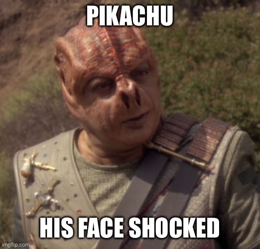 Pikachu, his face shocked | PIKACHU; HIS FACE SHOCKED | image tagged in darmok | made w/ Imgflip meme maker