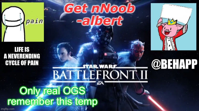 BeHapp's Final announcement template | Only real OGS remember this temp | image tagged in behapp's final announcement template | made w/ Imgflip meme maker