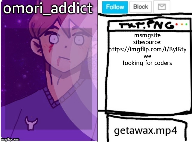 getawax and omori_addict shared announcement template | msmgsite sitesource: https://imgflip.com/i/8yl8ty
we looking for coders | image tagged in getawax and omori_addict shared announcement template | made w/ Imgflip meme maker