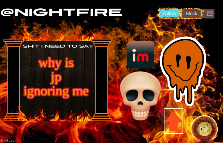 not replying to memechat wtf, its been weeks | why is jp ignoring me | image tagged in nightfire's announcement template | made w/ Imgflip meme maker