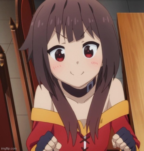 happy megumin | image tagged in happy megumin | made w/ Imgflip meme maker