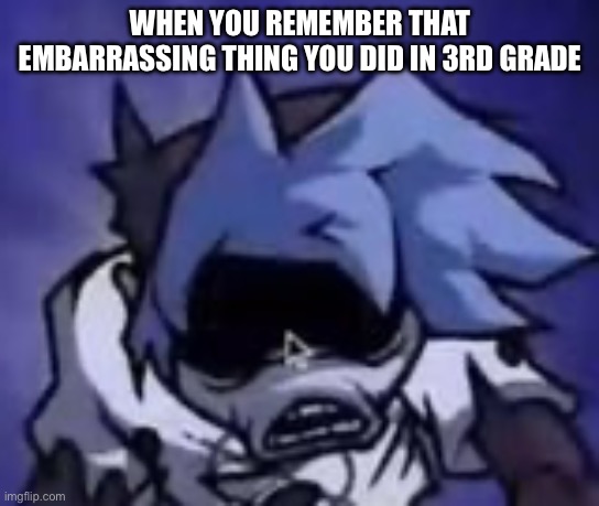 Omg omg omg | WHEN YOU REMEMBER THAT EMBARRASSING THING YOU DID IN 3RD GRADE | image tagged in scared silly billy,fnf,silly billy | made w/ Imgflip meme maker