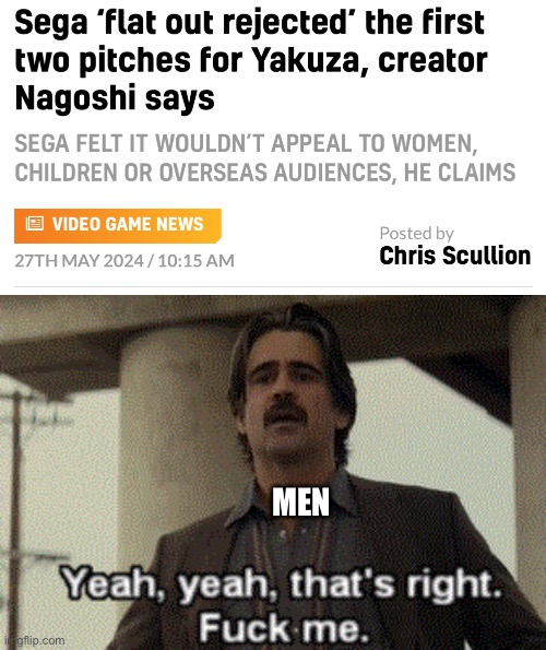 MEN | image tagged in yeah that's right fuck me | made w/ Imgflip meme maker