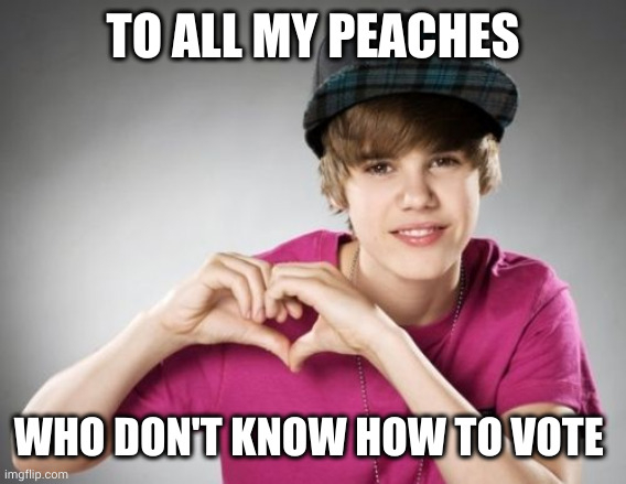 Justin Bieber loves you conflicted voters | TO ALL MY PEACHES; WHO DON'T KNOW HOW TO VOTE | image tagged in bieber heart hands,babyface,independent voters,democratic confusion,us election 2024,memes | made w/ Imgflip meme maker