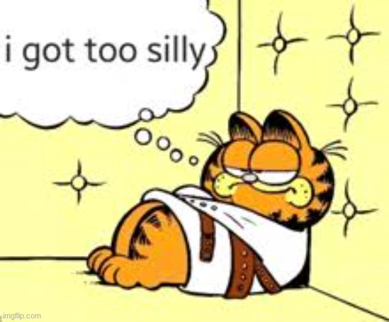 garf too silly | made w/ Imgflip meme maker
