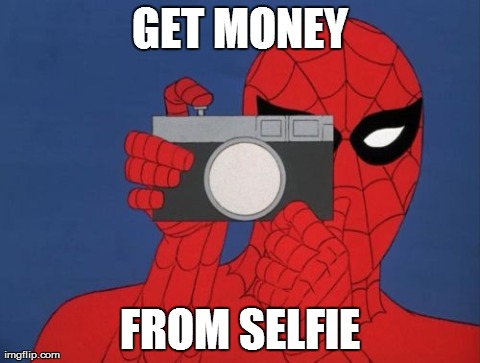 Spiderman Camera Meme | GET MONEY FROM SELFIE | image tagged in memes,spiderman | made w/ Imgflip meme maker