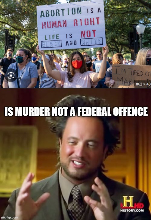 IS MURDER NOT A FEDERAL OFFENCE | image tagged in memes,ancient aliens | made w/ Imgflip meme maker