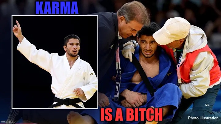 Nurali Emomali refused to shake hands with Israeli judo competitor Baruch Shmailov. Ended up with a dislocated shoulder | KARMA; IS A BITCH | image tagged in olympics,islam,israel,karma's a bitch | made w/ Imgflip meme maker