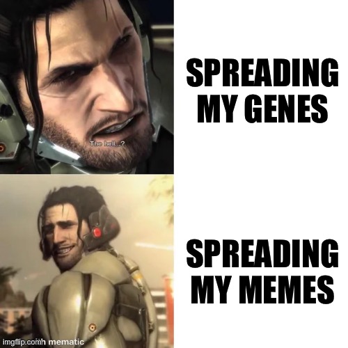 Memes, The DNA of the Soul | SPREADING MY GENES; SPREADING MY MEMES | image tagged in jetstream sam drake meme,memes,metal gear,shitpost,relatable memes,humor | made w/ Imgflip meme maker