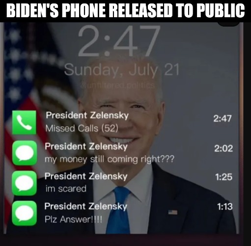 BIDEN'S PHONE RELEASED TO PUBLIC | image tagged in memes,funny memes,joe biden,ukraine,democrats | made w/ Imgflip meme maker