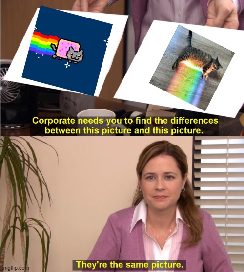 They're The Same Picture Meme | image tagged in memes,they're the same picture | made w/ Imgflip meme maker