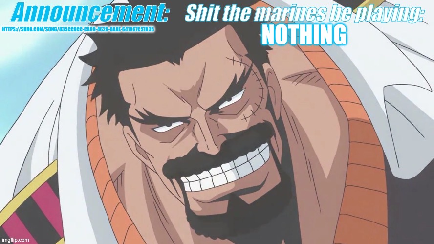 I linked a song I made about mihawk and shanks | NOTHING; HTTPS://SUNO.COM/SONG/835CC9CC-CA99-4629-8AAE-641867C57B35 | image tagged in garp announcement | made w/ Imgflip meme maker