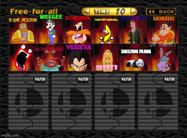 ytp fighters character select screen | WEEGEE; ROBOTNIK; RICK ASTLEY; MORSHU; DANCING BANANA; THE KING; DR RABBIT; VEGETA; MOAR KRABS; SNEEZING PANDA; GOPHER; SHOOP DA WHOOP | image tagged in smash 64 character select,memes,ytp,2000s | made w/ Imgflip meme maker