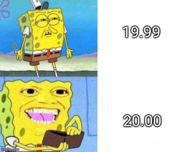 Sponge bob wallet | 19.99; 20.00 | image tagged in sponge bob wallet | made w/ Imgflip meme maker