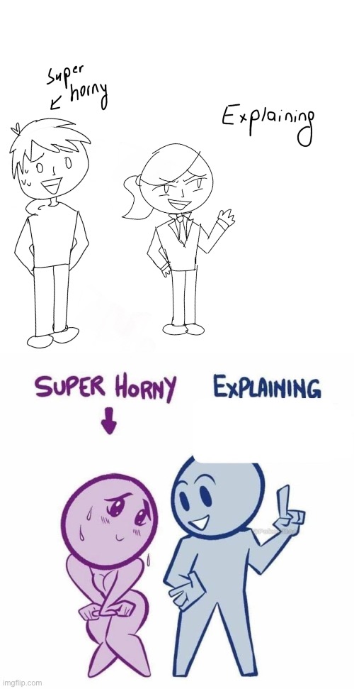 Same thing but its me and radium,link to temp in the comments,feel free to use | image tagged in super horny vs explaining x | made w/ Imgflip meme maker